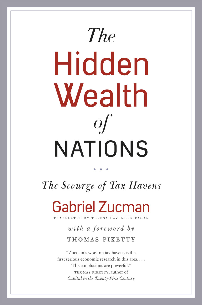 Gabriel Zucman, The Hidden Wealth of Nations, 2015.